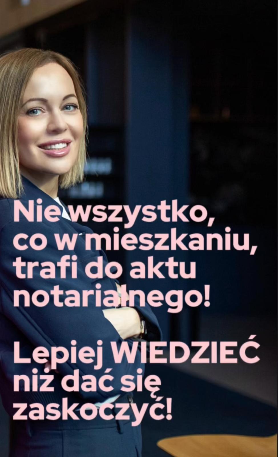 LEPIEJ WIEDZIEĆ NIŻ DAĆ SIĘ ZASKOCZYĆ – NIE WSZYSTKO, CO W MIESZKANIU, TRAFI DO AKTU NOTARIALNEGO